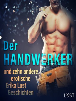 cover image of Der Handwerker und zehn andere erotische Erika Lust Geschichten (Ungekürzt)